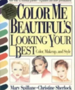 Color Me Beautiful's Looking Your Best: Color, Makeup and Style by Spillane, Mar